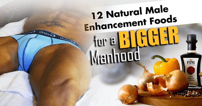 12-Natural-Male-Enhancement-Foods-for-a-Bigger--Manhood