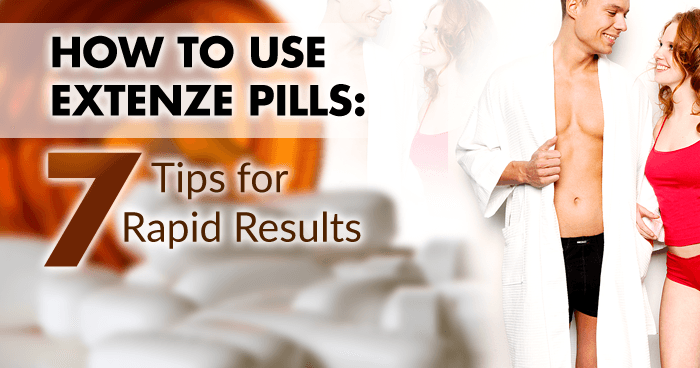How-to-Use-Extenze-Pills-7-Tips-for-Rapid-Results