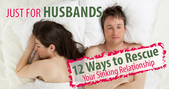 Just for Husbands: 12 Ways to Rescue Your Sinking Relationship