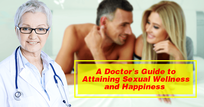 A Doctor's Guide to Attaining Sexual Wellness and Happiness
