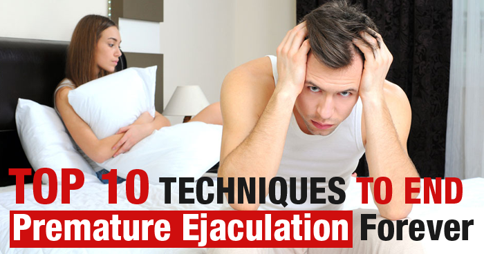 Top 10 Techniques to End Premature Ejaculation Forever